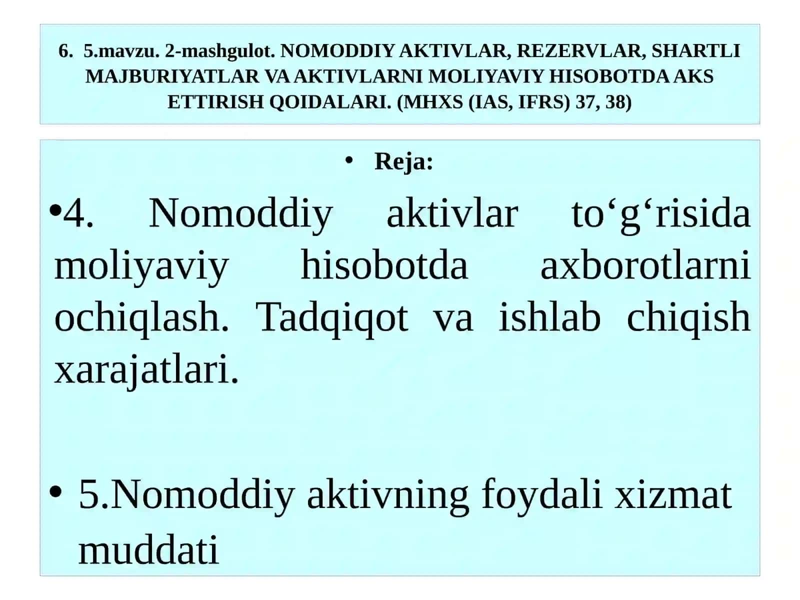 NOMODDIY AKTIVLAR, REZERVLAR, SHARTLI MAJBURIYATLAR VA AKTIVLARNI MOLIYAVIY HISOBOTDA AKS ETTIRISH QOIDALARI. (MHXS (IAS, IFRS) 37, 38) 2