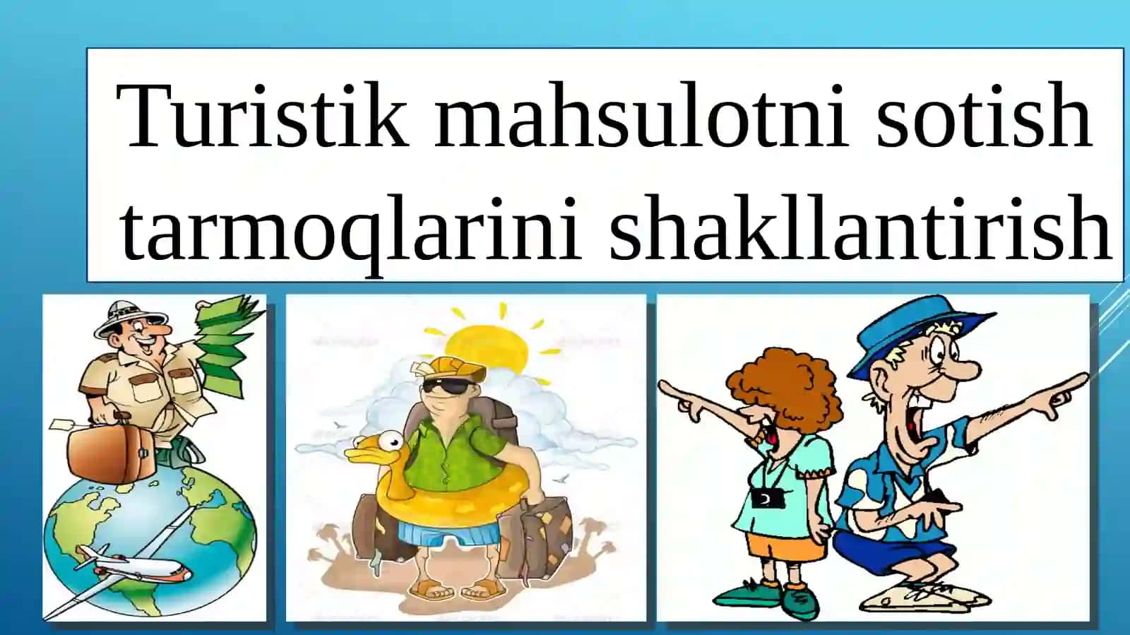 Turistlarga turistik mahsulotlarni sotishning asosiy shakllari 2