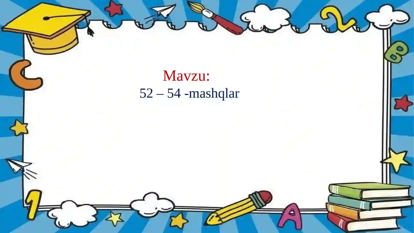 4 –sinf. Ona tili 52 – 54 –mashqlar 2