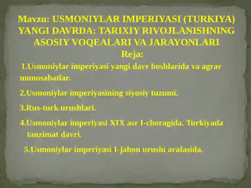 USMONIYLAR IMPERIYASI (TURKIYA) YANGI DAVRDA: TARIXIY RIVOJLANISHNING ASOSIY VOQEALARI VA JARAYONLARI TAQDIMOT 2