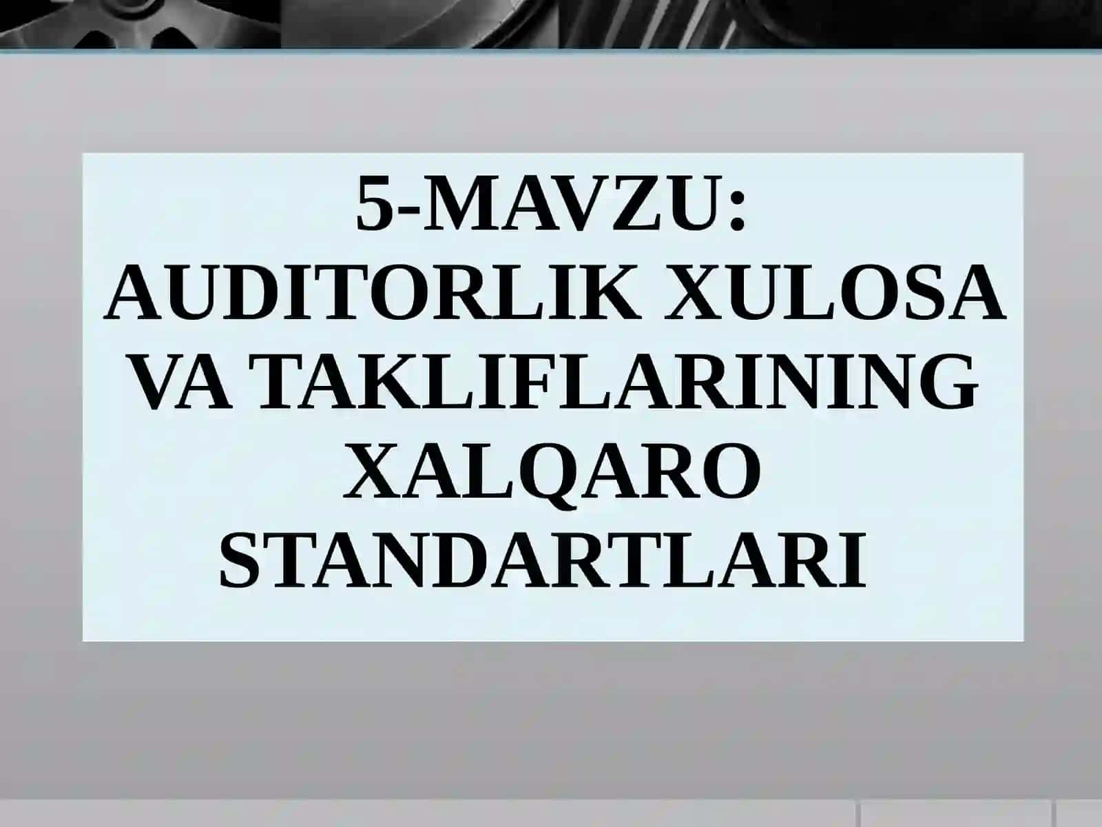 AUDITORLIK XULOSA VA TAKLIFLARINING XALQARO STANDARTLARI 2