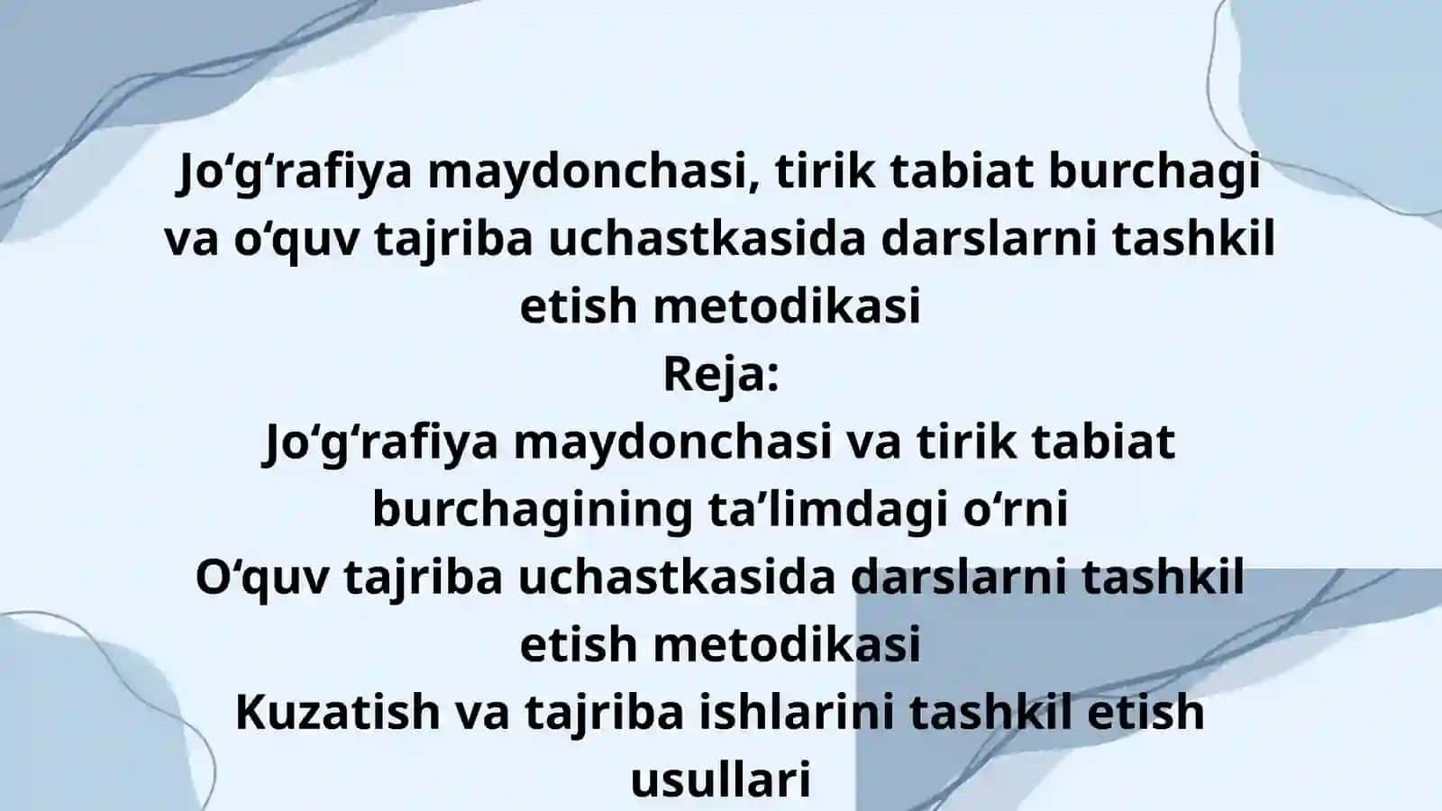 Jo‘g‘rafiya maydonchasi, tirik tabiat burchagi va o‘quv tajriba uchastkasida darslarni tashkil etish metodikasi 2