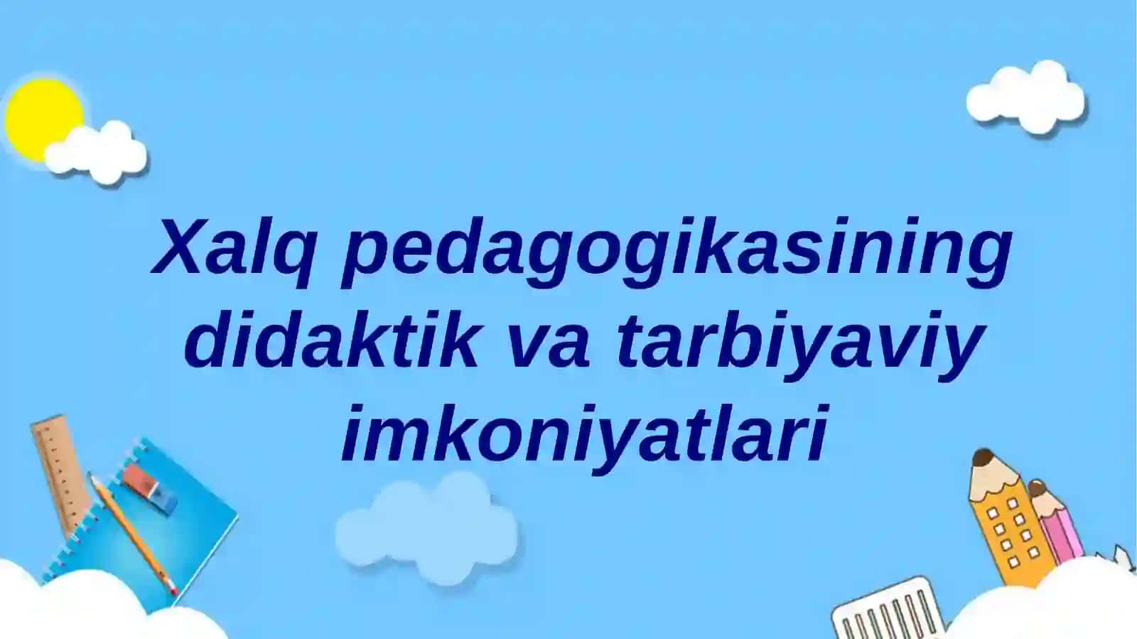 didaktik va tarbiyaviy imkoniyatlar 2