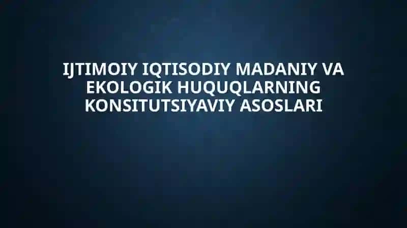 Konstitutsiyaning ijtimoiy va iqtisodiy huquqlarining asosiy tamoyillari 2