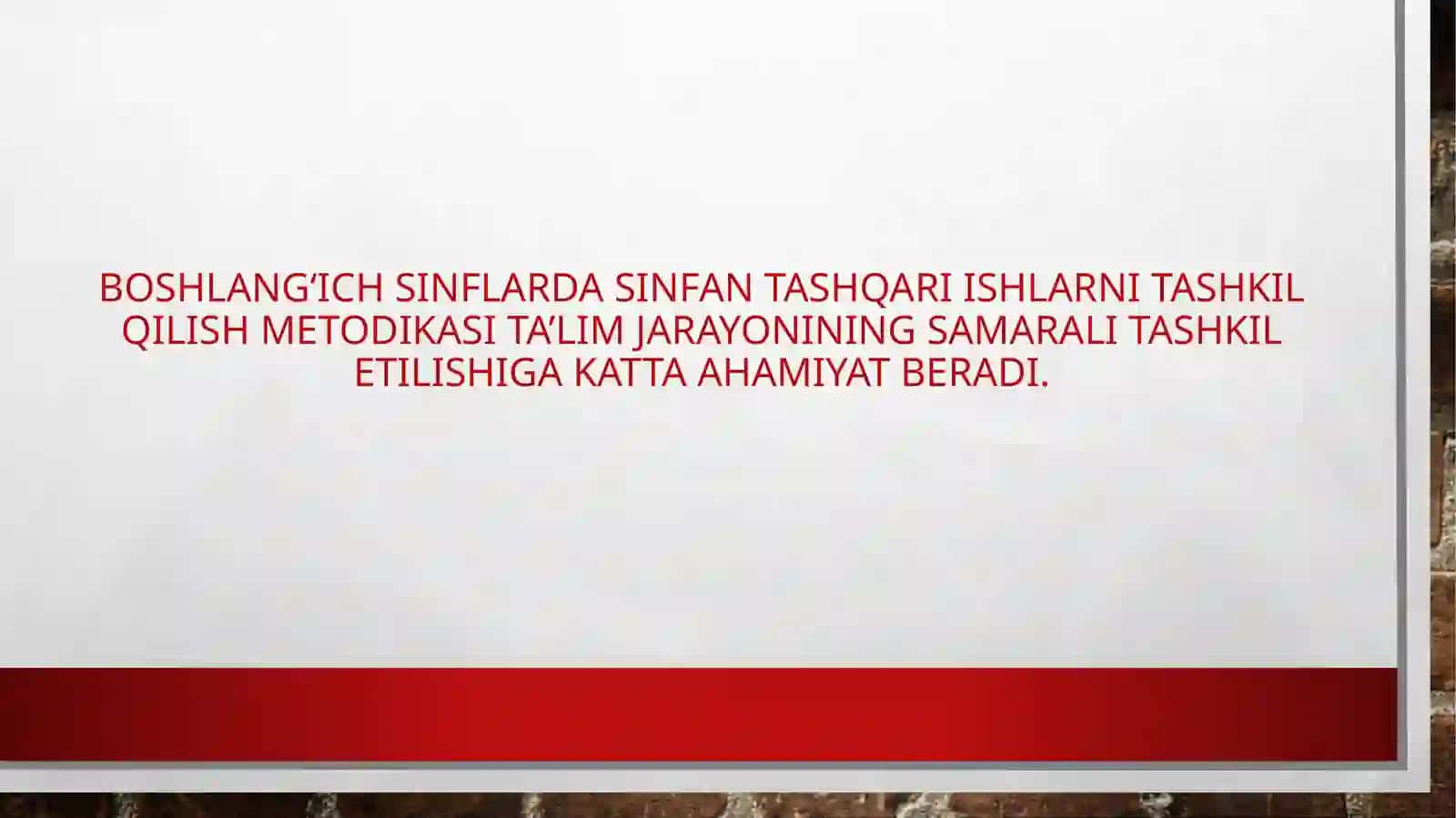 BOSHLANG’ICH SINFLARDA SINFDAN TASHQARI ISHLARNI TASHKIL ETISH METODIKASI 2