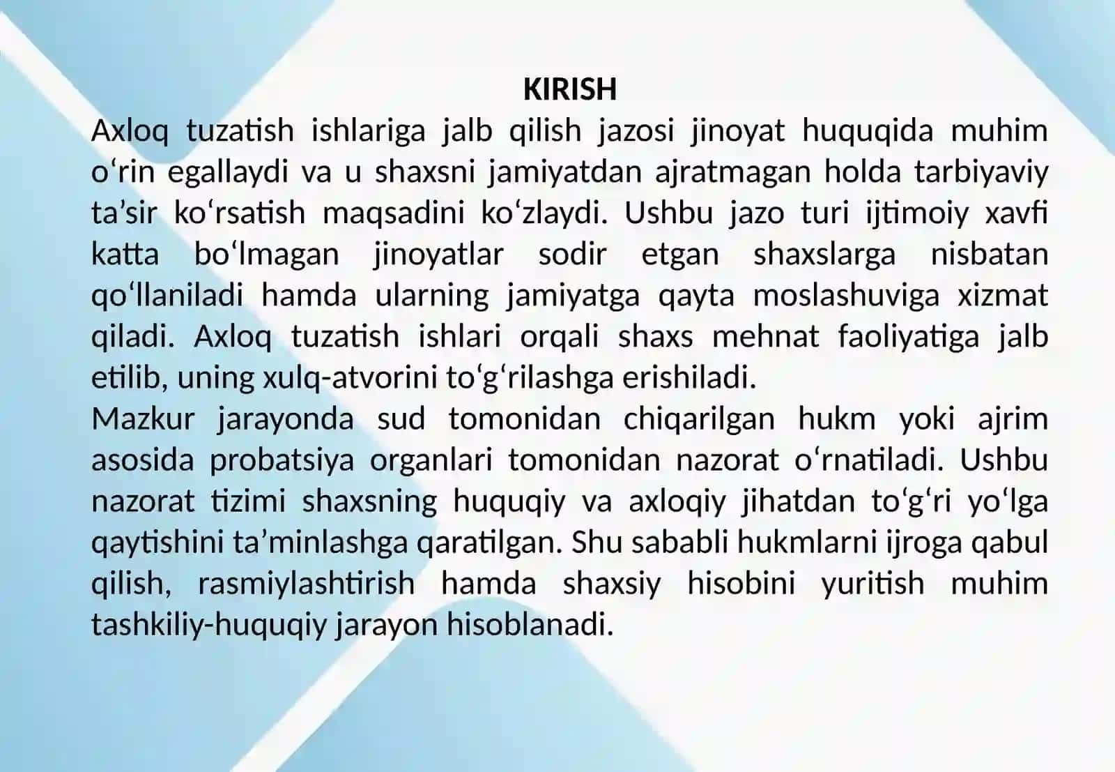 Axloq tuzatish ishlariga jalb qilish haqidagi hukmlarni (ajrimlarni) ijroga qabul qilish va rasmiylashtirish va axloq tuzatish ishlariga hukm qilingan prabatsiya nazoratidagi shaxslarning shaxsiy hisobini yuritish   REJA: Kirish Axloq tuzatish ishlari tushunchasi Hukmlarni ijroga qabul qilish tartibi Probatsiya nazorati tushunchasi Shaxsiy hisob hujjatlari Xulosa 2