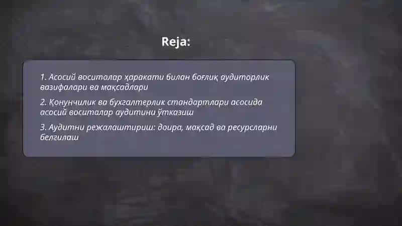Асосий воситалар ҳаракати билан боғлиқ муомалалар аудитини ташкил этиш 2