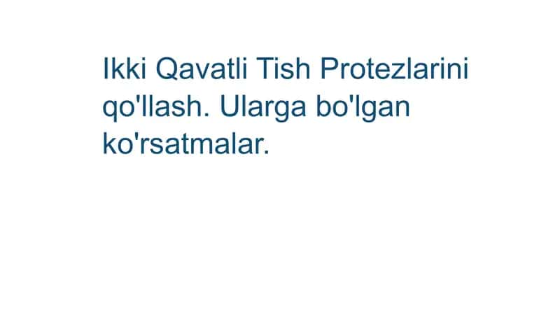 Ikki Qavatli Tish Protezlarini qo'llash 2