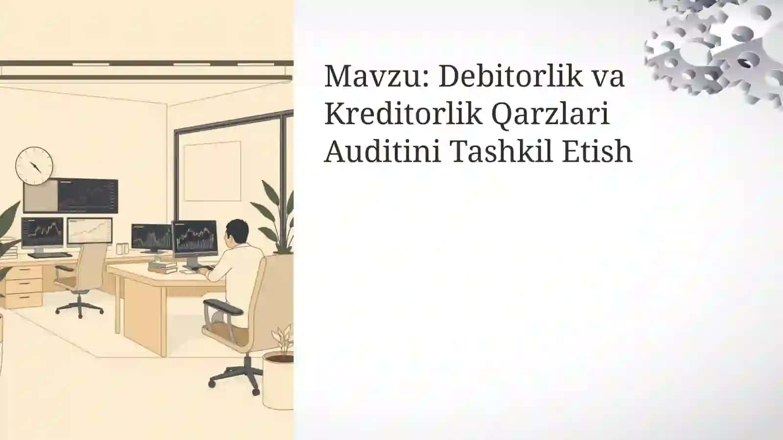 Debitorlik va Kreditorlik Qarzlari Auditini Tashkil Etish 2