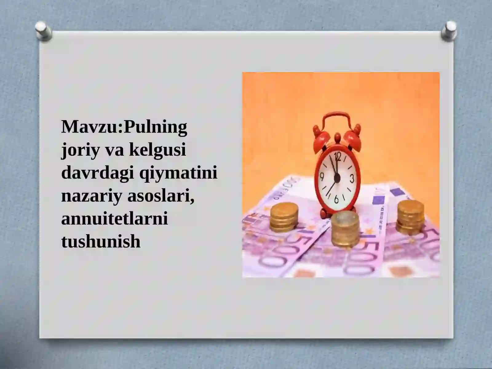 Pulning joriy va kelgusi davoq qiymati 2