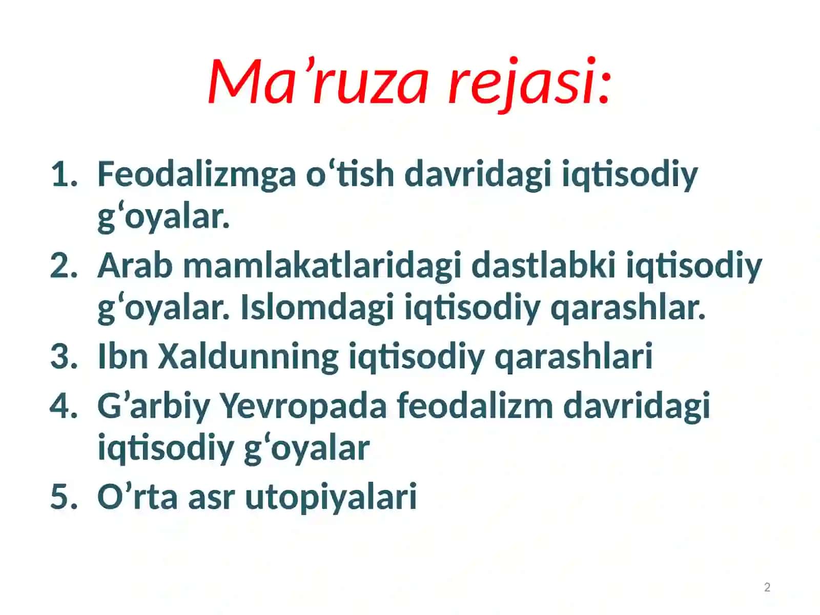 Ma’ruza rejasi: Feodal jamiyati va uning yemirilishi davridagi iqtisodiy ta’limotlar 2