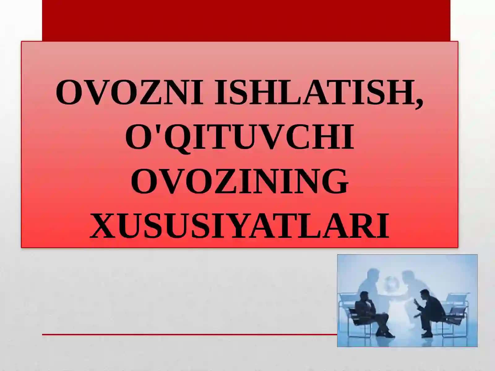 OVOZNI ISHLATISH, O'QITUVCHI OVOZINING XUSUSIYATLARI 2