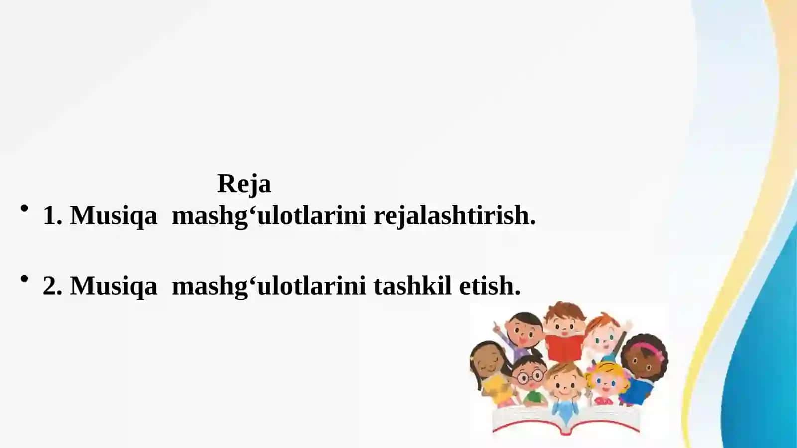 Musiqa mashg‘ulotlarini tashkil etish va rejalashtirish 2