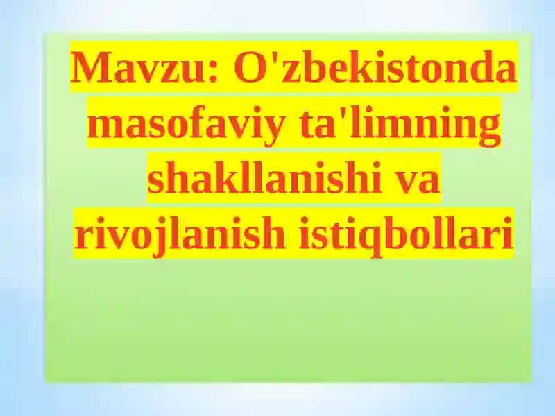O'zbekistonda masofaviy ta'limning shakllanishi va rivojlanish istiqbollari 2