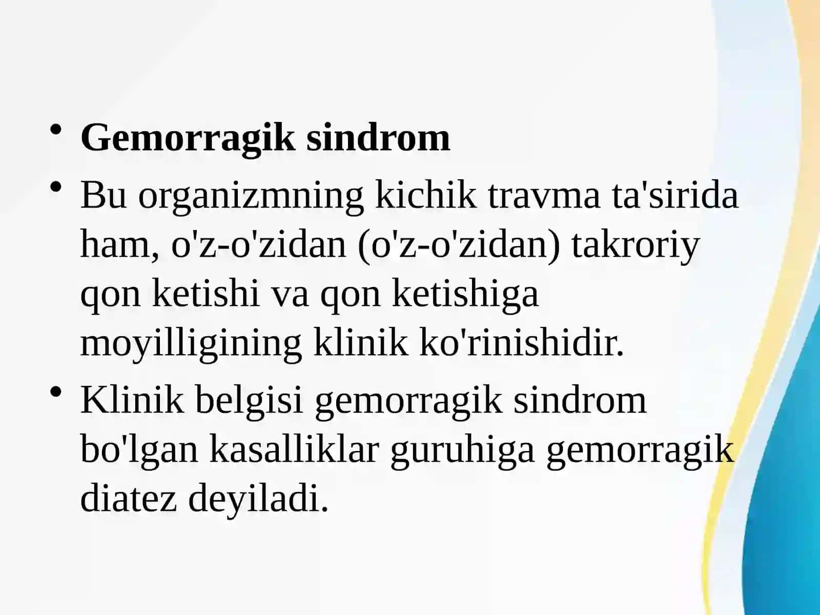 Gemorragik sindrom. Massiv qon yo’qotish. Gomologik qon, DVS sindromi klinikasi, diagnostikasi. Tez tibbiy yordam ko’rsatish usullari. UASH taktikasi. 2