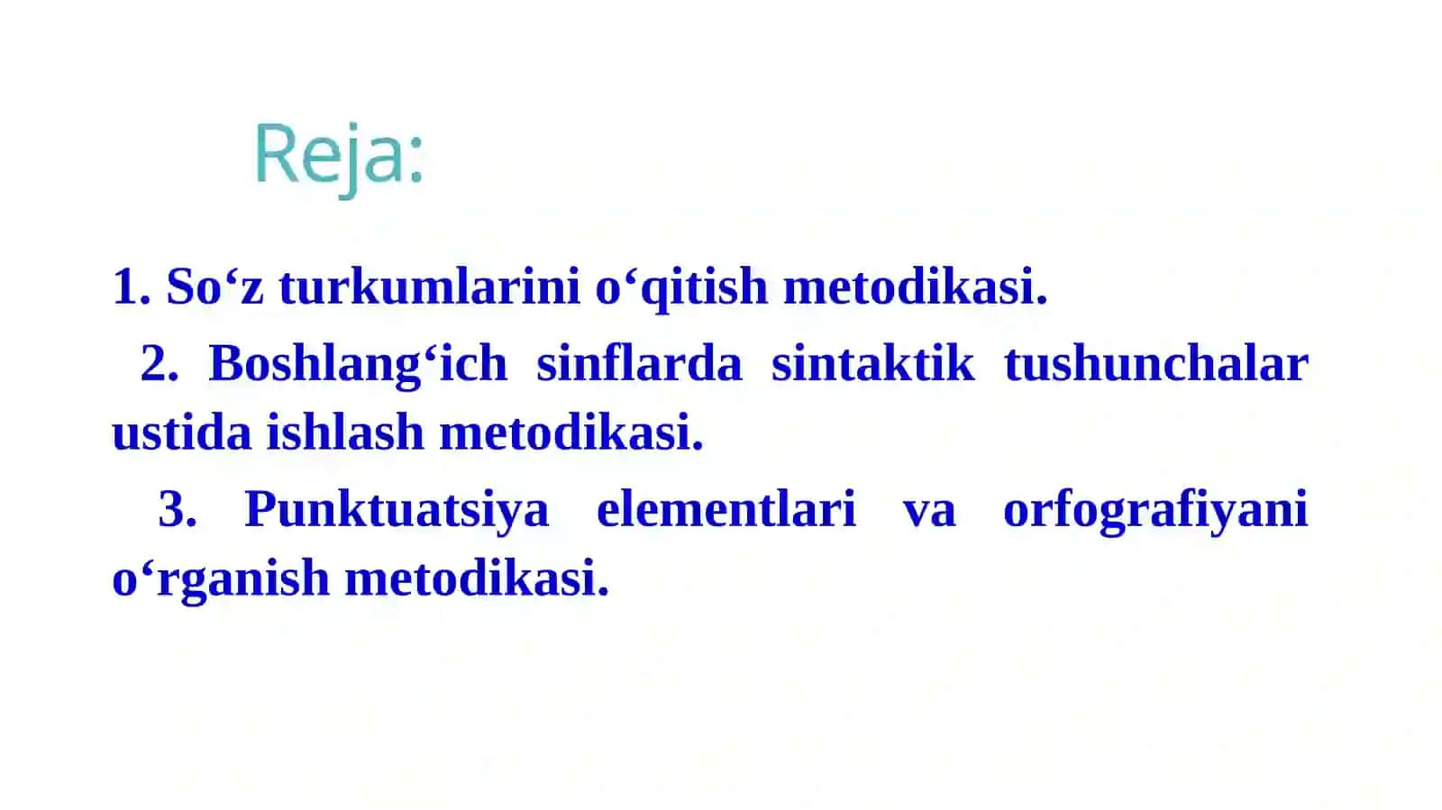 So‘z turkumlarini o‘qitish metodikasi. Boshlang‘ich sinflarda sintaktik tushunchalar ustida ishlash metodikasi. Punktuatsiya elementlari va orfografiyani o‘rganish metodikasi 2