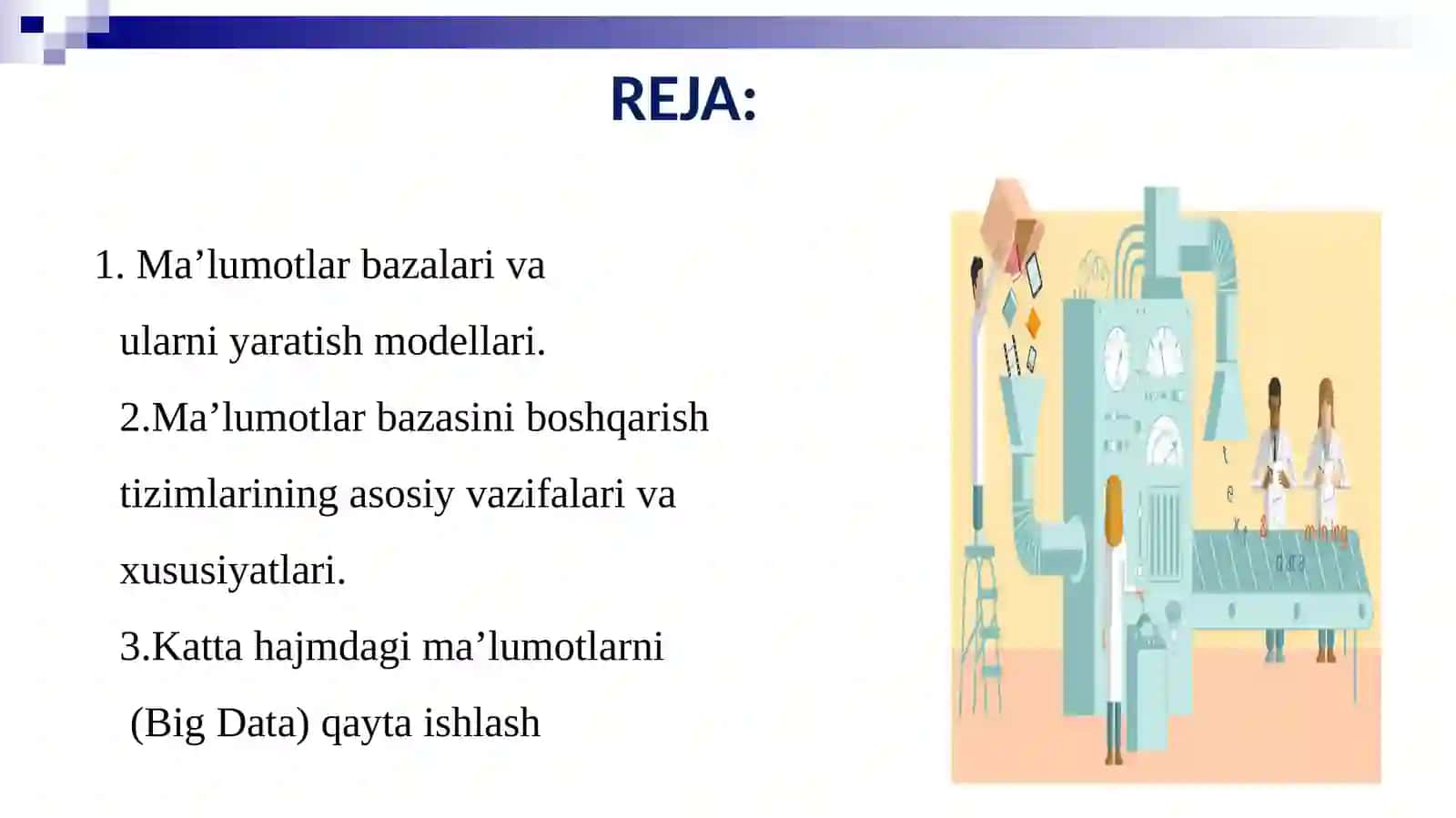 8-mavzu. Ma’lumotlarbazalari va katta hajmdagi ma’lumotlar bilan ishlash texnologiyalari 2