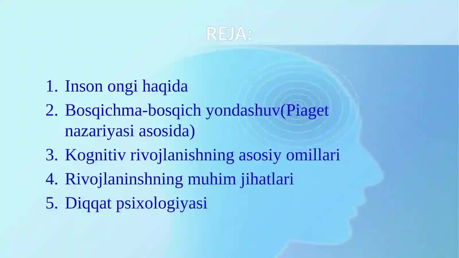 Inson ongining ontoginetik taraqiyyot. Diqqatning psixologik jihatlari 2