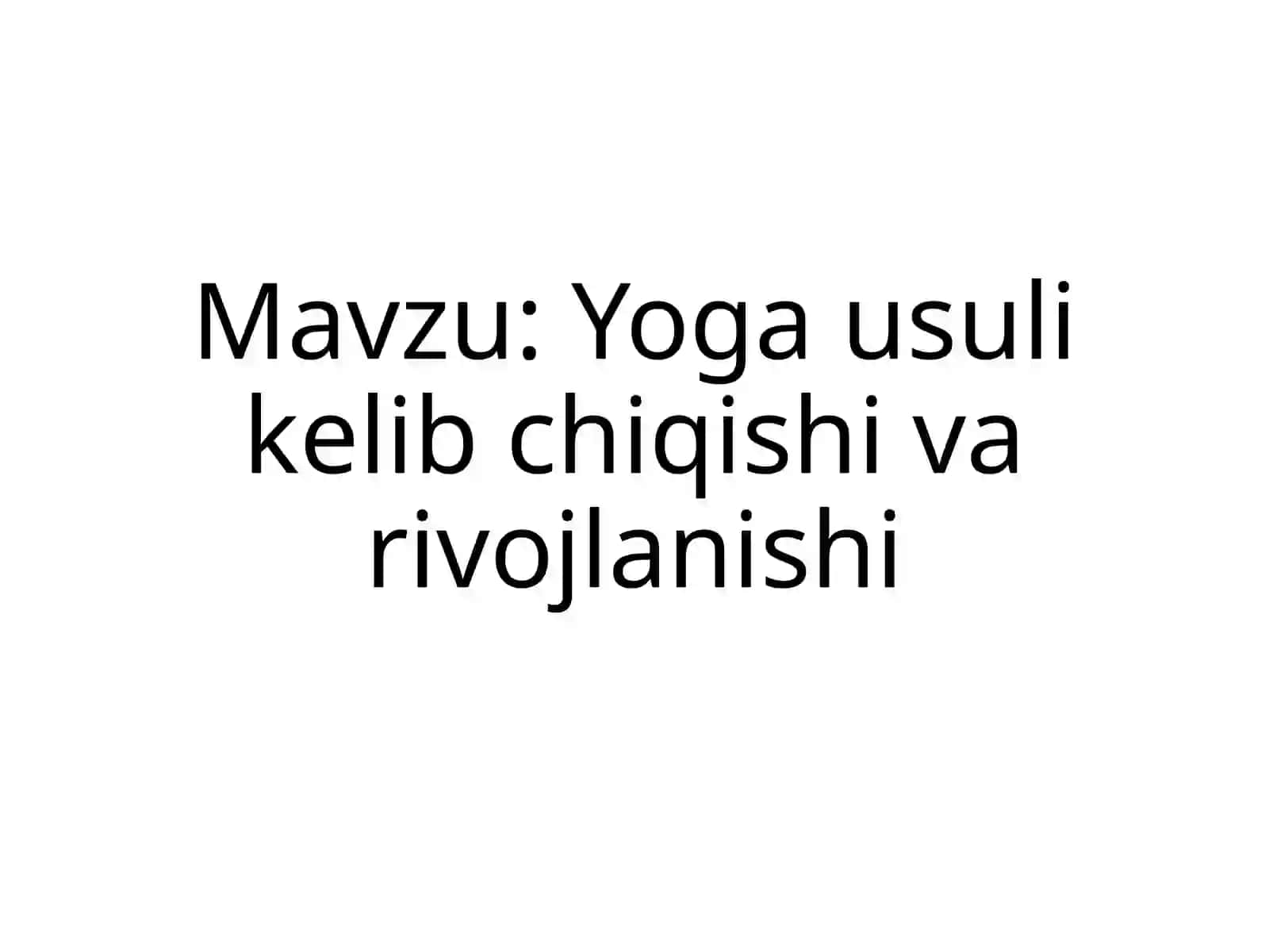 Yoga usuli kelib chiqishi va rivojlanishi 2