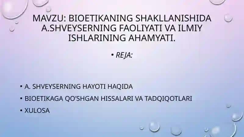 Bioetikaning shakllanishida A.Shveyserning faoliyati va ilmiy ishlarining ahamyati. 2