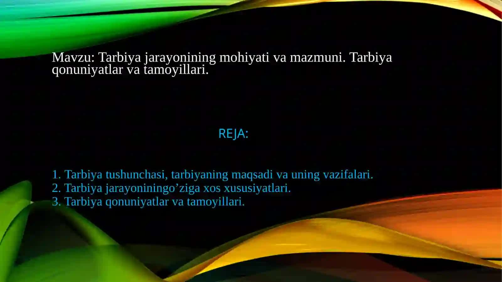 Tarbiya jarayonining mohiyati va mazmuni. Tarbiya qonuniyatlar va tamoyillari. 2