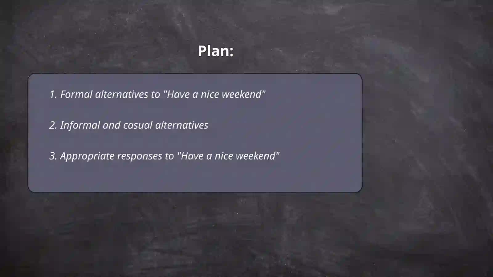 Alternatives to "Have a nice weekend" 2
