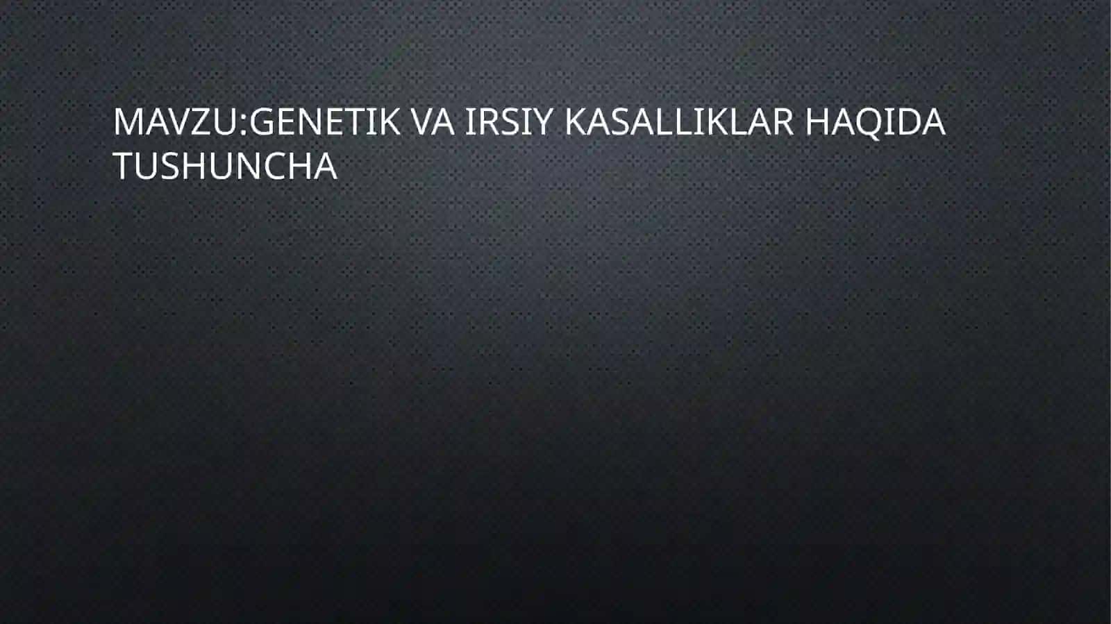 Genetikvairsiykasalliklar haqida tushuncha 2