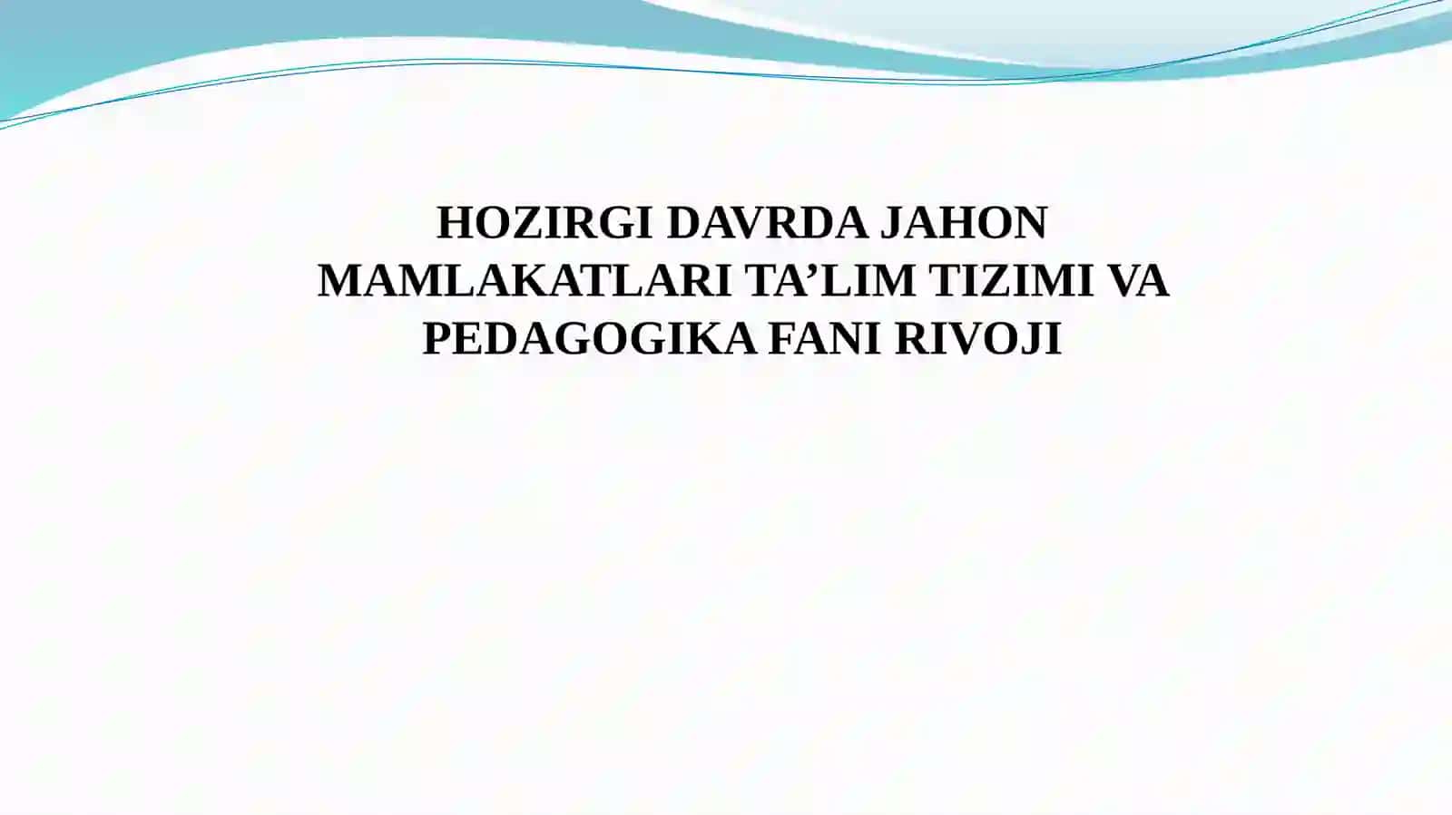 XIX asrning 2-yarmi – XXasrda jahon pedagogika fanining rivoji. K.D.Ushinskiyning pedagogik merosi 2