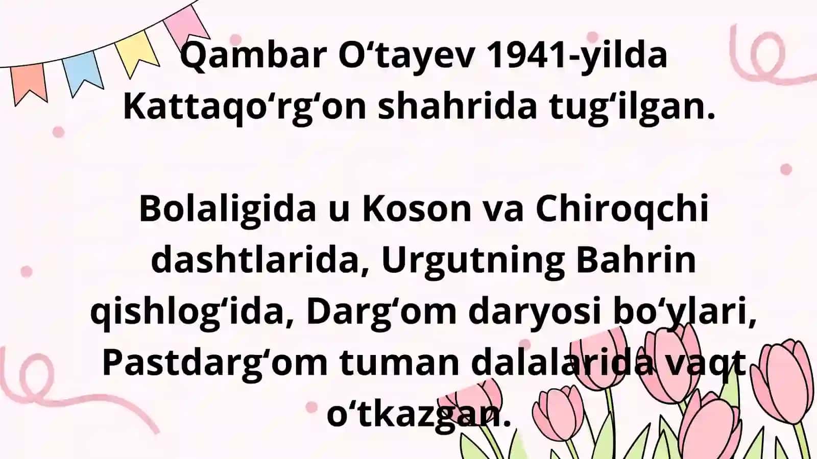 Qambar O‘tayev (Qambar Ota) — o‘zbek bolalar adabiyoti va she’riyatining yorqin namoyandasi. 2