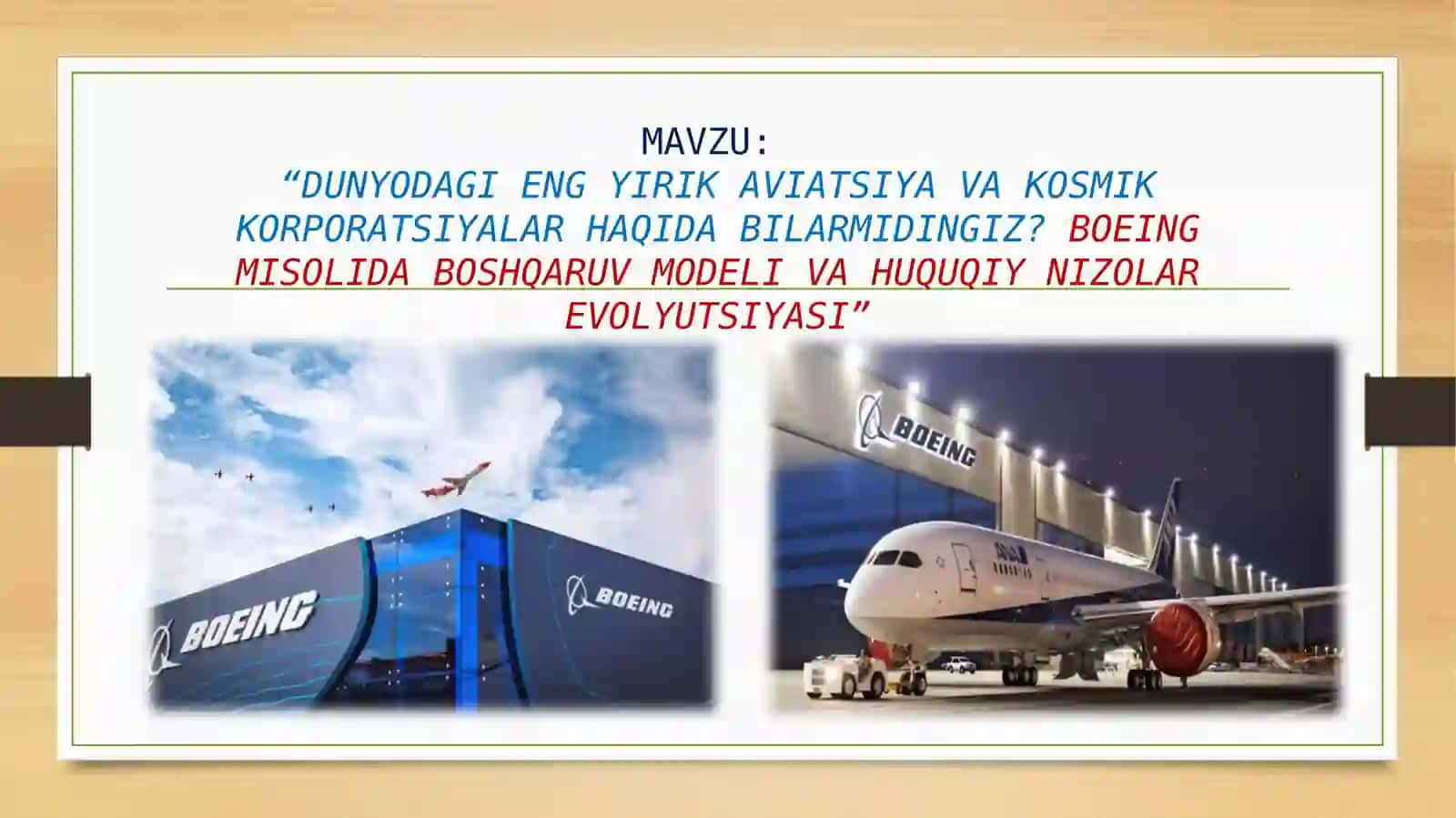 DUNYODAGI ENG YIRIK AVIATSIYA VA KOSMIK KORPORATSIYALAR HAQIDA BILARMIDINGIZ?BOEING MISOLIDA BOSHQARUV MODELI VA HUQUQIY NIZOLAR EVOLYUTSIYASI 2