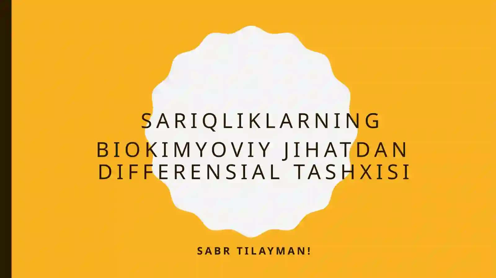 Sariqliklarning biokimyoviy. jihatdan. differensial tashxisi 2