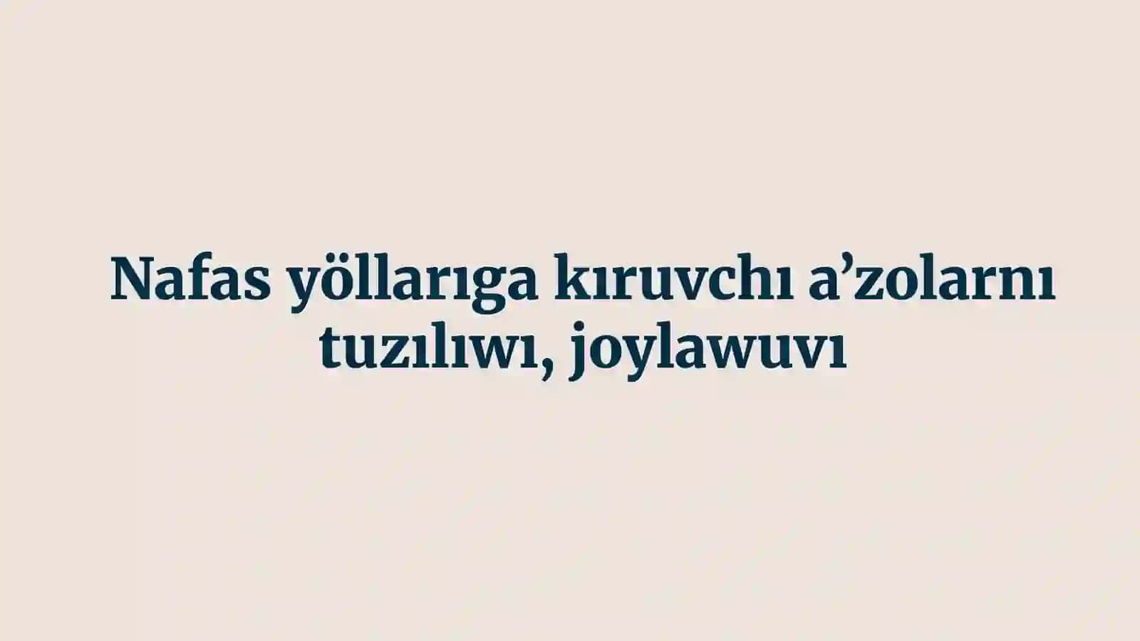 Nafas yöllarıga kıruvchı a'zolar 2