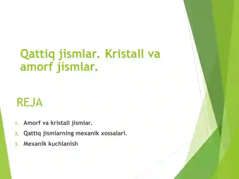 Qattiq jismlar. Kristall va amorf jismlar 2