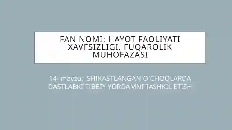 SHIKASTLANGAN O`CHOQLARDA DASTLABKI TIBBIY YORDAMNI TASHKIL ETISH 2