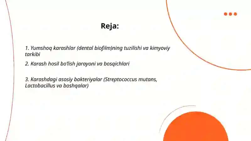 Tishlar yuzasida hosil boʻladigan yumshoq karashlar va tish toshlari.Ularning karies va paradont kasalliklarini keltirib chiqarishdagi ahamiyati 2