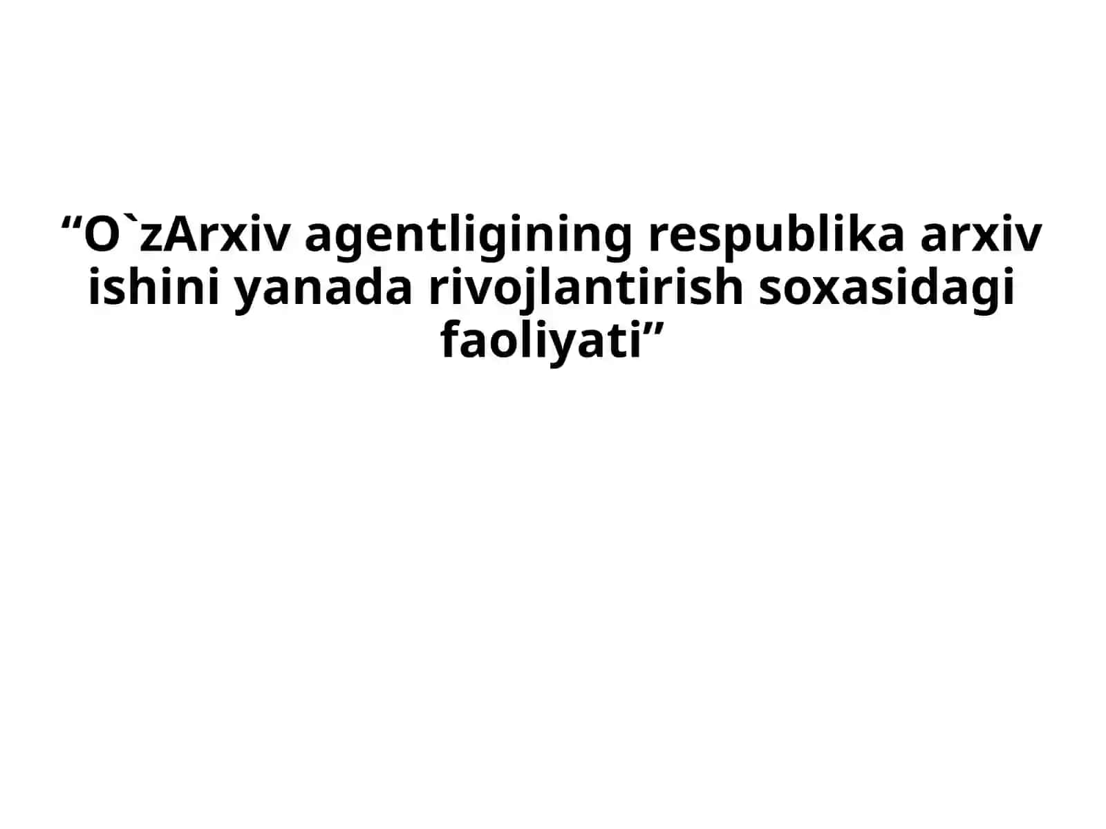 Oʻzbekistonda arxiv ishi tarixi fanidan tayyorlagan ishi 2