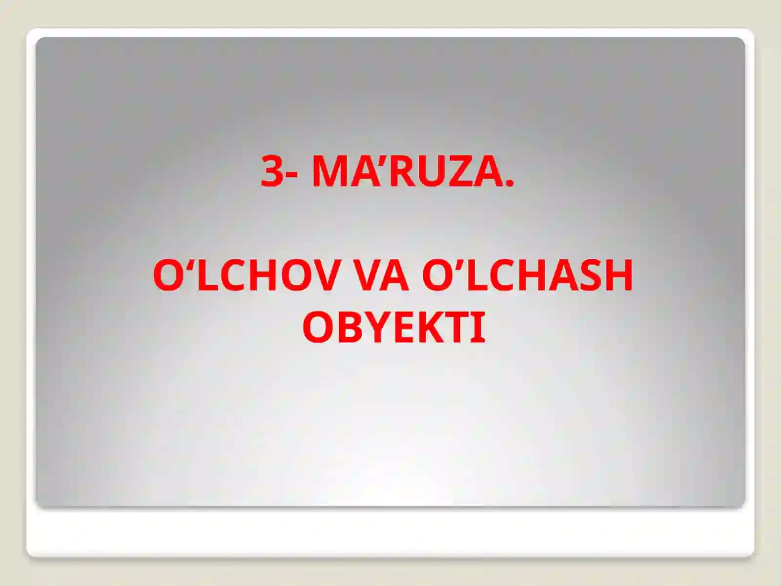 O‘LCHOV VA O’LCHASH OBYEKTI 2