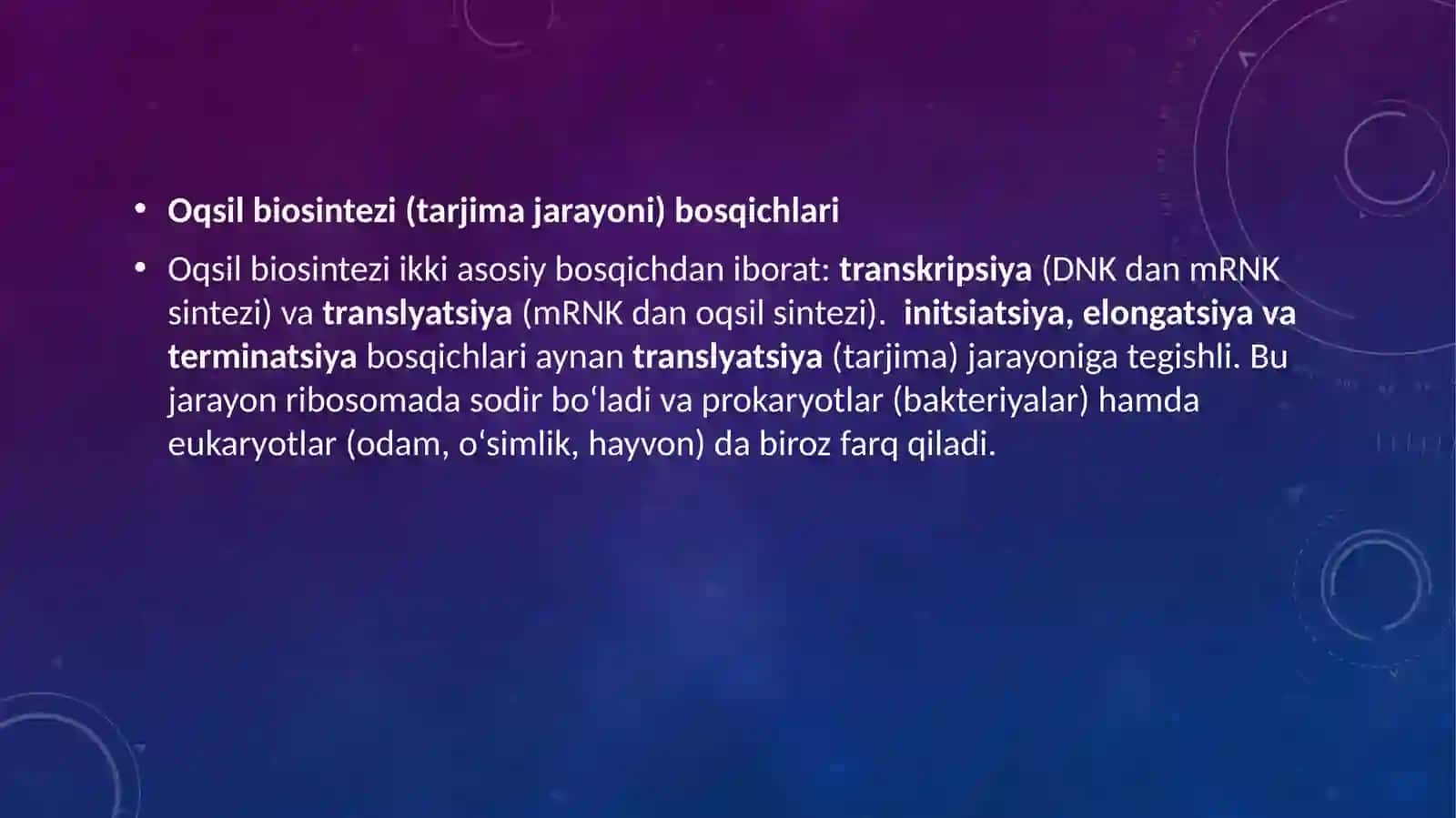Oqsil biosintezi bosqichlari initsiatsiya, elongatsiya, terminatsiya 2