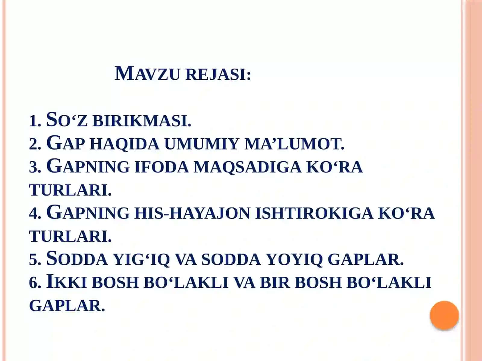 Sintaksis. So‘z birikmasi. Gap va uning ifoda maqsadiga ko‘ra turlari. Sodda gap turlari. Sodda yig‘iq va sodda yoyiq gaplar. Ikki bosh bo‘lakli va bir bosh bo‘lakli gaplar 2