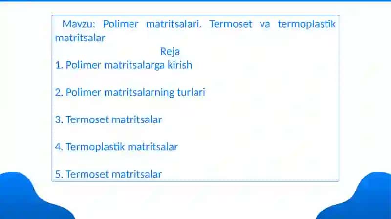 Polimer matritsalari. Termoset va termoplastik matritsalar 2