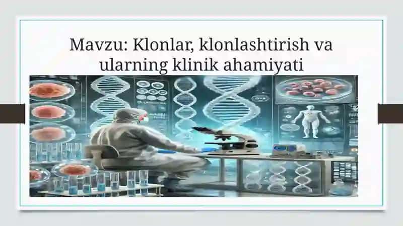 BIOKIMYO FANI - Klonlar, klonlashtirish va ularning klinikahamiyati 2