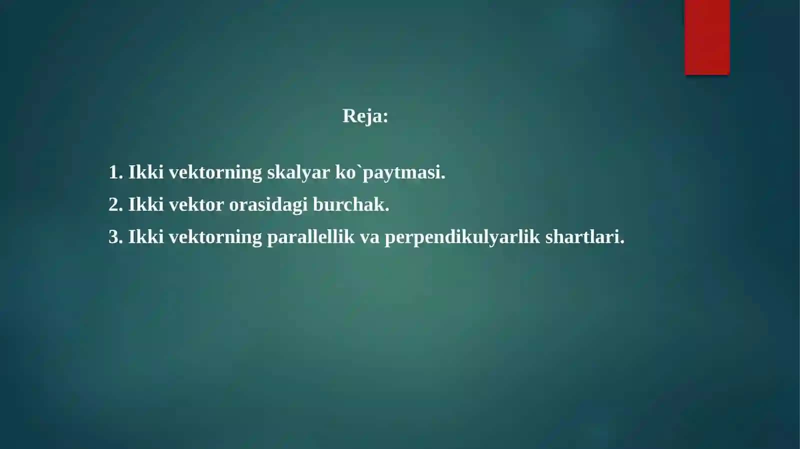 Ikki vektor orasidagi burchak va ularning skalyar koʻpaytmasi 2