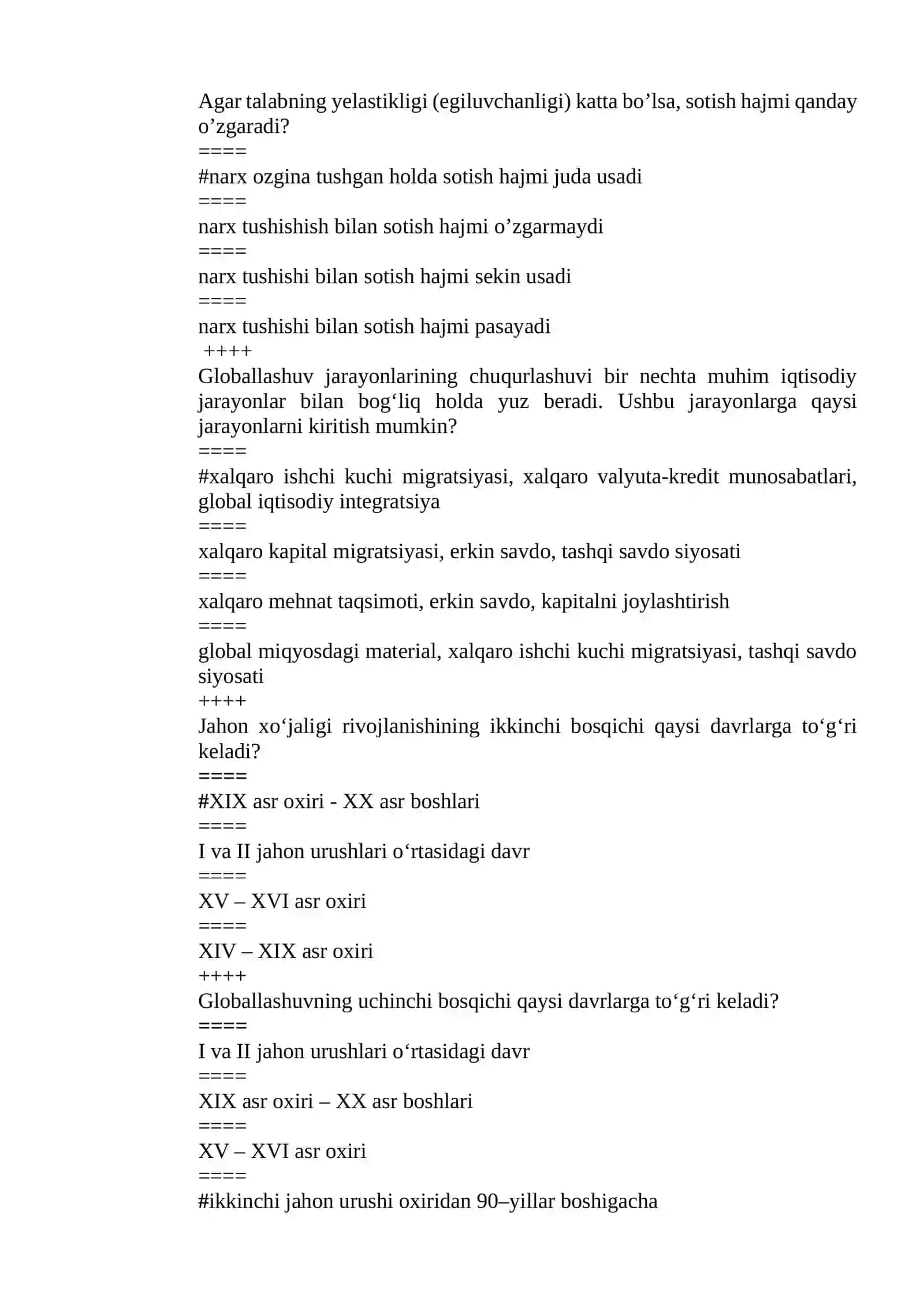 Jahon iqtisodiyoti taraqqiyotining o‘ziga xos jihatlaridan biri xalqaro iqtisodiy munosabatlarning global ravishda rivojlanib borishi qaysi davrlarga to‘g‘ri keladi? 2
