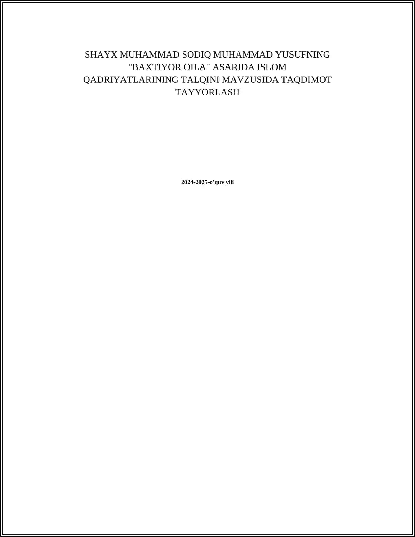SHAYX MUHAMMAD SODIQ MUHAMMAD YUSUFNING "BAXTIYOR OILA" ASARIDA ISLOM QADRIYATLARINING TALQINI MAVZUSIDA TAQDIMOT TAYYORLASH 2