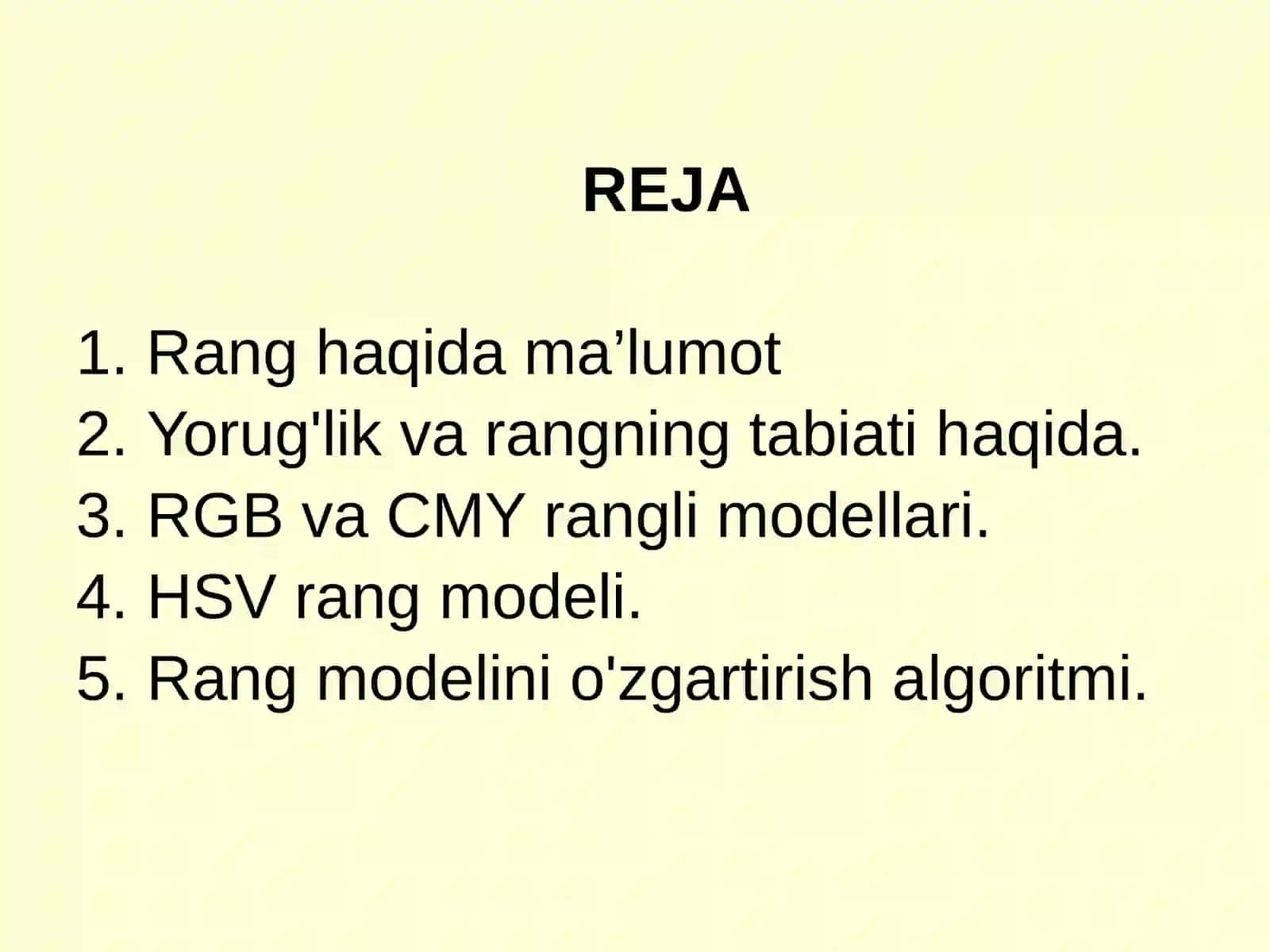 RANG MODELLARI: ADDITIV, SUBTRAKTIV, PERTSEPTSION (RGB, CMY, CMYK, HSV).  BIR MODELDAN BOSHQA MODELLARGA O`TKAZISH ALGORITMLARI 2