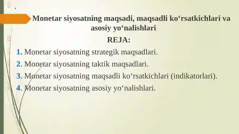 Monetar siyosatning maqsadi, maqsadli ko‘rsatkichlari va asosiyyo‘nalishlari 2