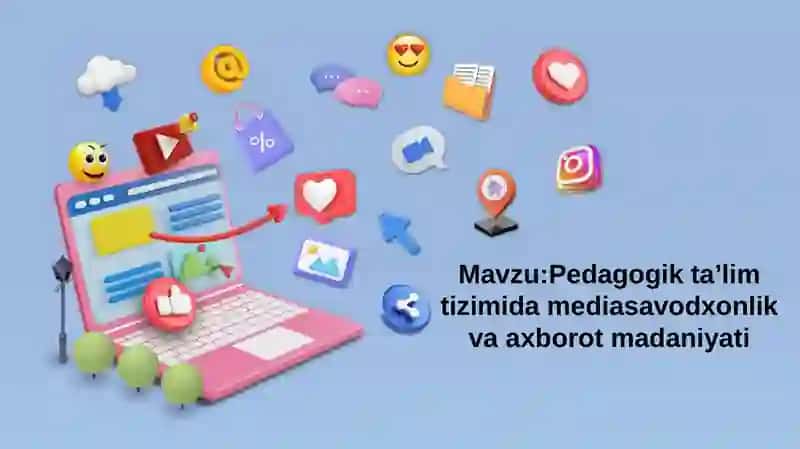 Pedagogikta’lim tizimi da mediasavodxonlik va axborot madaniyati 2