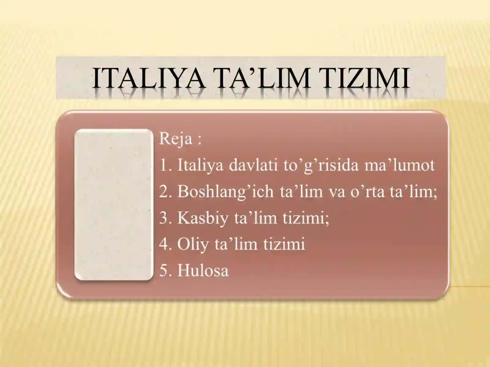 Umumiy psixologiya fanidan “Italiyada ta’lim tizimi” mavzusida tayyorlagan taqdimoti 2
