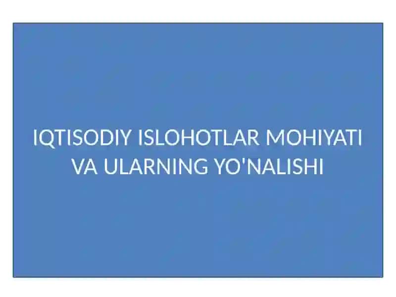 Iqtisodiy Islohotlar Mohiyati va Ular Yonalishi 2