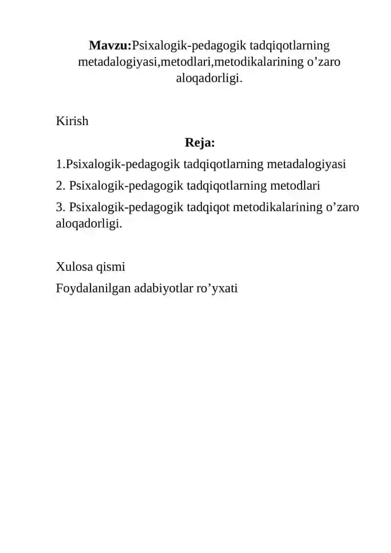 Psixalogik-pedagogik tadqiqotlarning metadalogiyasi,metodlari,metodikalarining o’zaro aloqadorligi 2